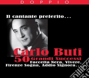 Carlo Buti - I 50 Grandi Successi - Il Cantante Preferito.. (2 Cd) cd musicale di Carlo Buti