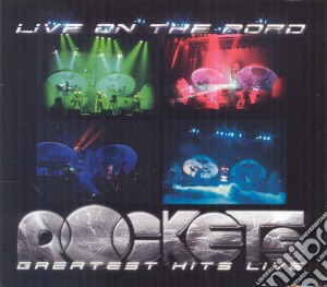 Rockets - Live On The Road - Greatest Hits Live (2 Cd) cd musicale di Rockets