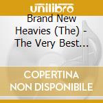 Brand New Heavies (The) - The Very Best Of Brand New Heavies (The) cd musicale di Brand New Heavies