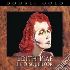 Edith Piaf - Le Disque D'or (2 Cd) cd musicale di Edith Piaf