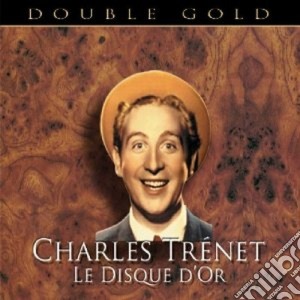 Charles Trenet - Le Disque D'or (2 Cd) cd musicale di Charles Trenet