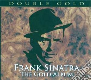 Frank Sinatra - The Gold Album (2 Cd) cd musicale di Frank Sinatra