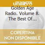 Golden Age Radio. Volume 8. The Best Of W.C. Fields. cd musicale di Terminal Video
