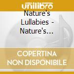 Nature's Lullabies - Nature's Harmony cd