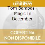 Tom Barabas - Magic In December cd