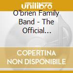 O'brien Family Band - The Official O'brien Family Cd And Board Game cd musicale di O'brien Family Band