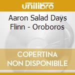 Aaron Salad Days Flinn - Oroboros cd
