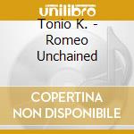 Tonio K. - Romeo Unchained cd