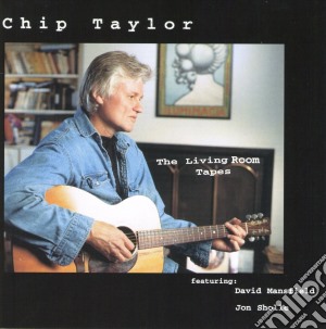 Chip Taylor - The Living Room Tapes cd musicale di Taylor Chip