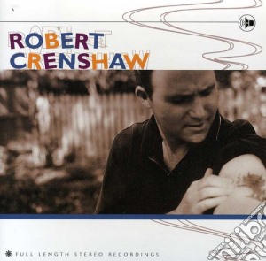 Robert Crenshaw - Full Length Stereo Recordings cd musicale di Robert Crenshaw
