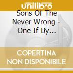 Sons Of The Never Wrong - One If By Hand cd