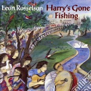 Leon Rosselson - Harry'S Gone Fishing cd musicale di Leon Rosselson