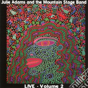 Julie Adams & The Mountain Stage Band - Live Volume 2  cd musicale di Julie adams & mountain stage b