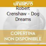 Robert Crenshaw - Dog Dreams cd