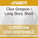 Clive Gregson - Long Story Short cd