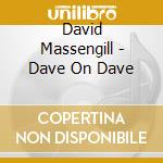 David Massengill - Dave On Dave cd