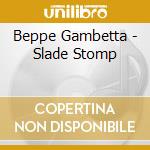 Beppe Gambetta - Slade Stomp cd