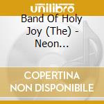 Band Of Holy Joy (The) - Neon Primitives cd