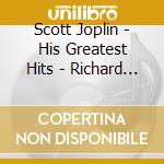Scott Joplin - His Greatest Hits - Richard Zimmerman cd musicale di Scott Joplin