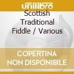 Scottish Traditional Fiddle / Various cd musicale
