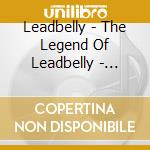 Leadbelly - The Legend Of Leadbelly - Goodnight Irene cd