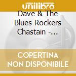 Dave & The Blues Rockers Chastain - Something For The Pain