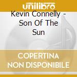 Kevin Connelly - Son Of The Sun cd