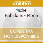 Michel Robidoux - Moon