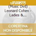 (Music Dvd) Leonard Cohen - Ladies & Gentlemen Dvd cd