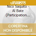 Nico Saquito - Al Bate (Participation Especial) cd musicale di Nico Saquito