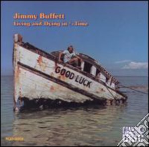 Jimmy Buffett - Living & Dying In 3/4 Time cd musicale di Jimmy Buffett