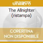 The Allnighter (ristampa) cd musicale di FREY GLENN