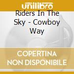 Riders In The Sky - Cowboy Way cd