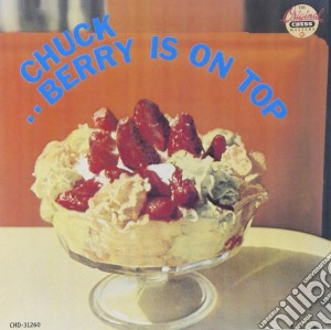 Chuck Berry - Is On Top cd musicale di Chuck Berry