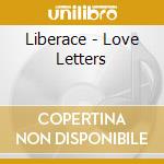 Liberace - Love Letters cd musicale di Liberace