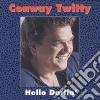 Conway Twitty - Hello Darlin cd