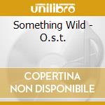 Something Wild - O.s.t. cd
