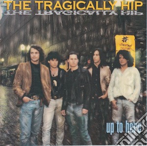 Tragically Hip (The) - Up To Here cd musicale di TRAGICALLY HIP