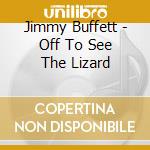 Jimmy Buffett - Off To See The Lizard cd