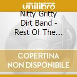 Nitty Gritty Dirt Band - Rest Of The Dream cd musicale di Nitty Gritty Dirt Band