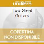 Two Great Guitars cd musicale di BO DIDDLEY + CHUCK B
