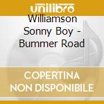 Williamson Sonny Boy - Bummer Road cd