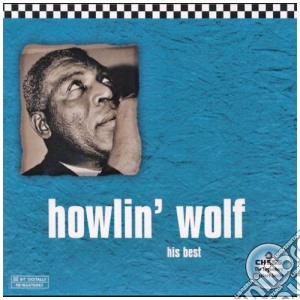 Howlin' Wolf - His Best Chess 50th Anniversary Collection cd musicale di WOLF HOWLIN'