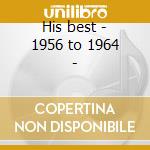 His best - 1956 to 1964 - cd
