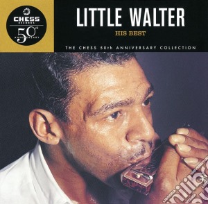 Little Walter - His Best: The Chess 50Th Anniversary Collection cd musicale di Little Walter