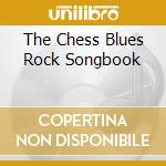 The Chess Blues Rock Songbook