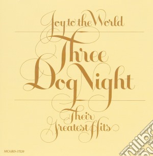 Three Dog Night - Greatest Hits cd musicale di Three Dog Night