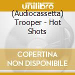 (Audiocassetta) Trooper - Hot Shots cd
