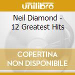 Neil Diamond - 12 Greatest Hits cd