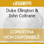 Duke Ellington & John Coltrane cd